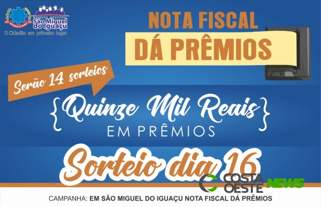 Sorteio da campanha ???Em São Miguel Nota Fiscal dá Prêmio??? será nesta quarta-feira, 16