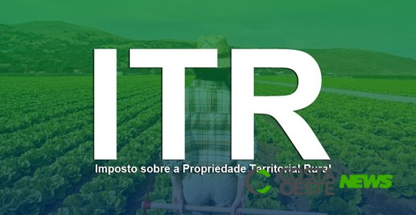 Prazo para pagamento do ITR termina dia 30