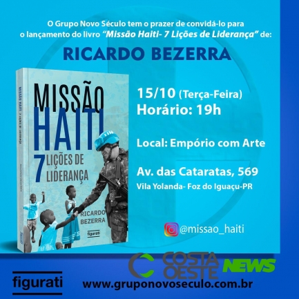 Marque na agenda: lançamento do livro Missão Haiti - 7 Lições de Liderança será dia 15, em Foz