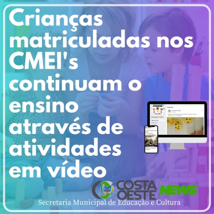 Secretaria Municipal de Educação e Cultura desenvolve o Projeto ???Quarentena Social???