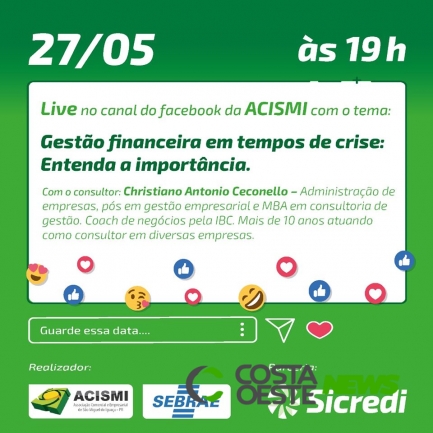 Acismi, Sicredi e Sebrae realizam live sobre gestão financeira em tempos de crise