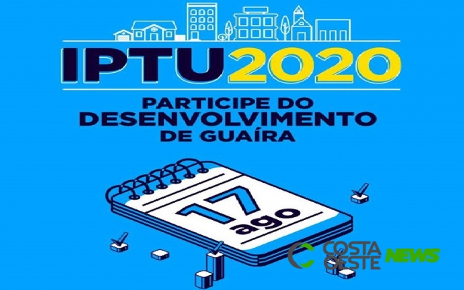 Veja o calendário de pagamento do IPTU 2020 em Guaíra