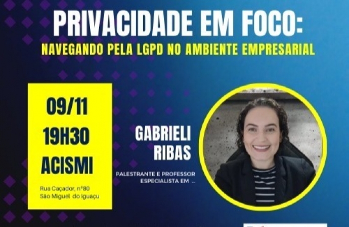 ACISMI e UNIGUAÇU promovem palestra com o tema Privacidade em foco: navegando pela LGPD no ambiente empresarial