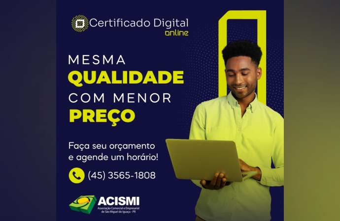 ACISMI está com uma nova tabela de valores para o Certificado Digital