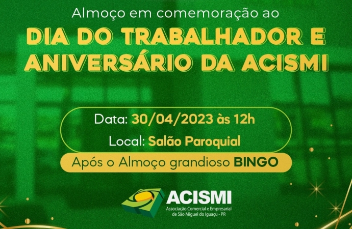 ACISMI promoverá um grandioso evento em comemoração ao Dia do trabalhador e aos 47 anos da Associação