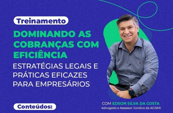 ACISMI realiza nessa quarta-feira (23) treinamento ‘Dominando as cobranças com eficiência’