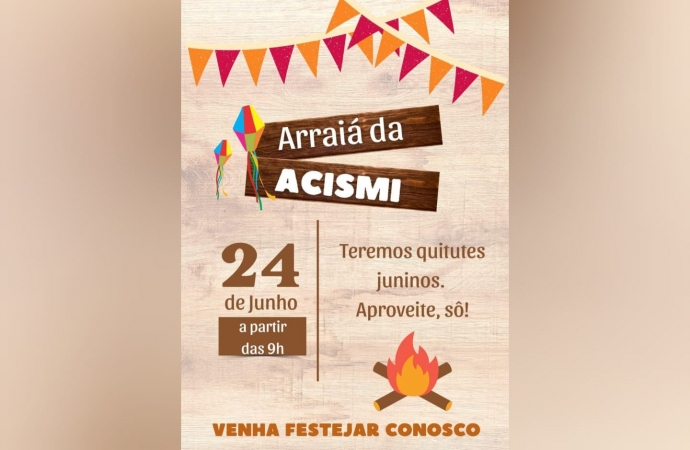 ACISMI vai festejar o dia de São João na sexta (24)