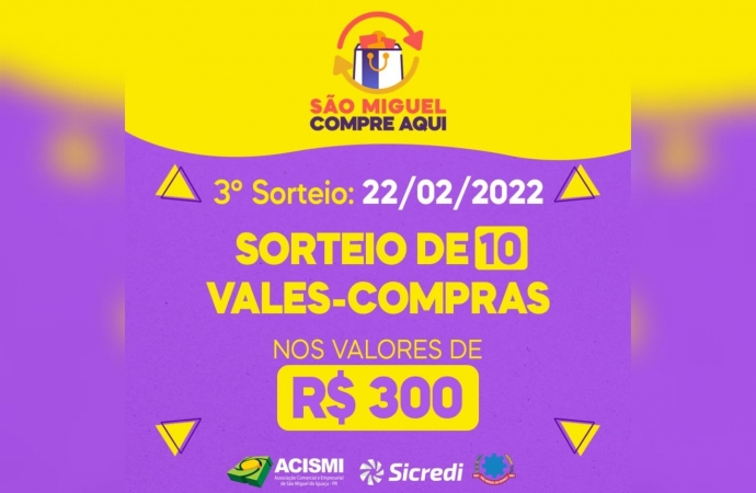 ACISMI vai realizar o terceiro sorteio da Campanha “São Miguel Compre Aqui” no valor total de R$ 3 mil no dia 22