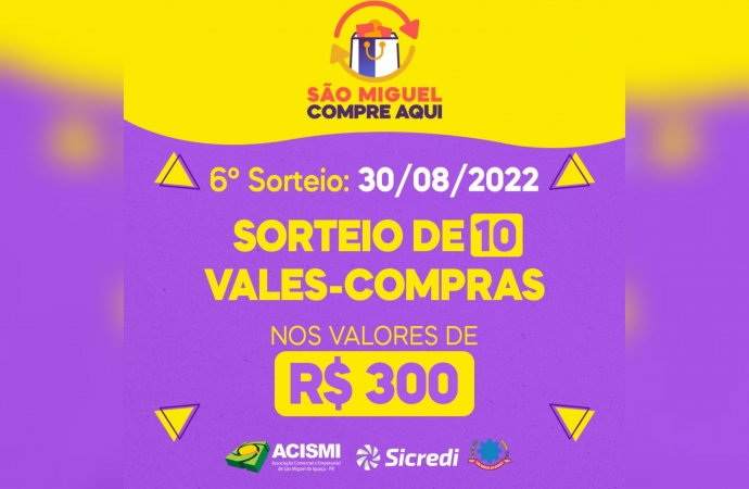 ACISMI vai sortear nessa terça, 30, dez vales-compras de R$ 300 cada da Campanha ‘São Miguel compre aqui’