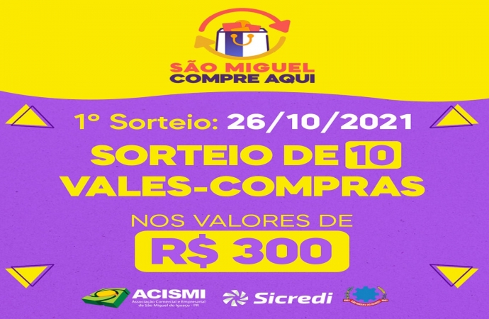 Campanha “São Miguel Compre Aqui” da ACISMI vai sortear os primeiros vales-compras nesta terça, 26