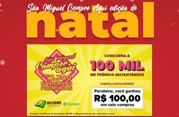 Etapa de Natal da Campanha São Miguel Compre Aqui vai distribuir mais de 30 mil em prêmios instantâneos