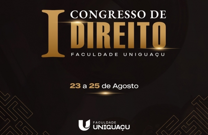 Faculdade UNIGUAÇU realizará I Congresso de Direito