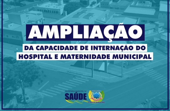 Governo Municipal dobra capacidade de internação no Hospital e Maternidade Municipal