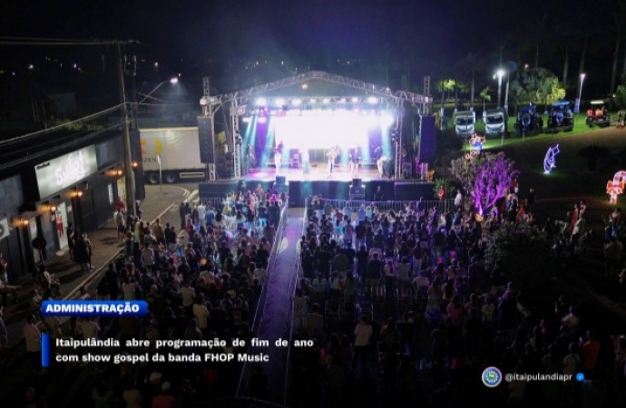 Itaipulândia abre programação de fim de ano com show gospel da banda FHOP Music