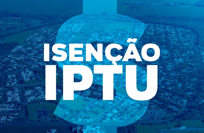 Itaipulândia: Departamento de Tributação suspende temporariamente o prazo dos pedidos de isenção do IPTU