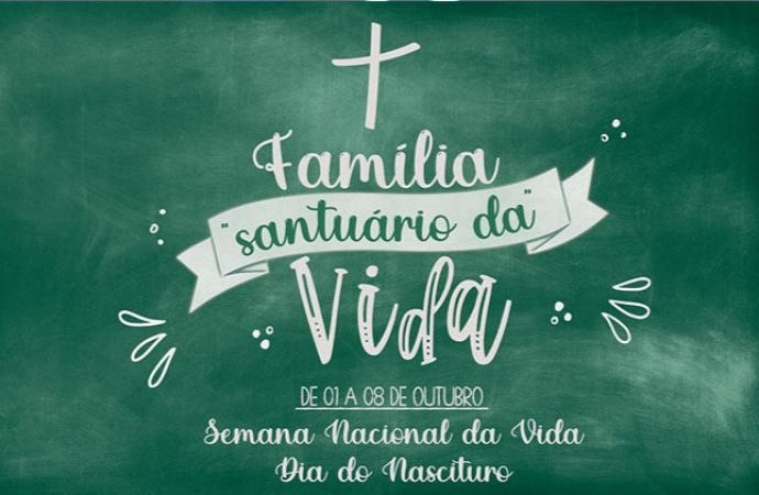 Missa nesta sexta-feira abre a Semana Nacional da Vida com o tema “Família, santuário da vida”