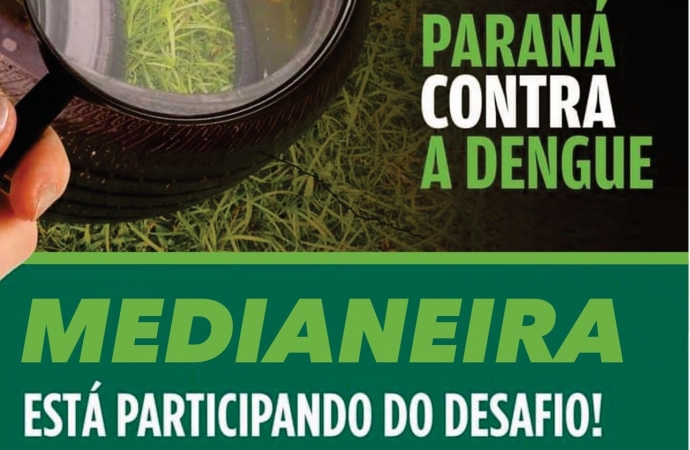Prefeitura de Medianeira e Governo do Paraná se unem em mutirão de combate à dengue