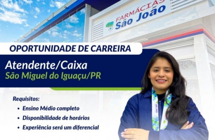 Rede de Farmácias São João abre vaga para Atendente de Caixa em São Miguel do Iguaçu