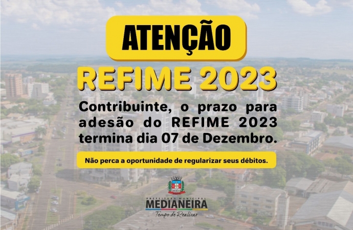 REFIME 2023: Prefeitura de Medianeira lança Programa de Recuperação Fiscal para quitação de dívidas municipais