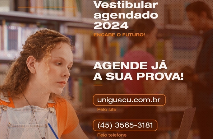 Saiba como garantir vaga no vestibular agendado 2024 da faculdade UNIGUAÇU