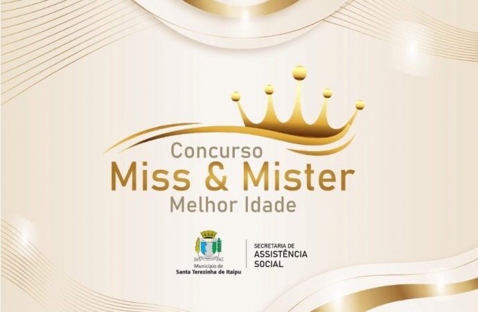 Santa Terezinha de Itaipu promove o concurso de “Miss e Mister Melhor Idade”