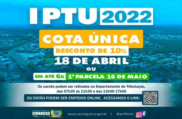 São Miguel do Iguaçu informa que parcela única do IPTU 2022 com 10% de desconto vence dia 18 de abril