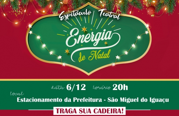 São Miguel do Iguaçu vai receber nessa quarta (06) a peça de teatro Energia de Natal