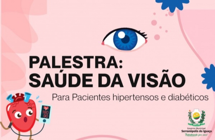 Serranópolis do Iguaçu promove palestra sobre saúde da visão para pacientes hipertensos e diabéticos