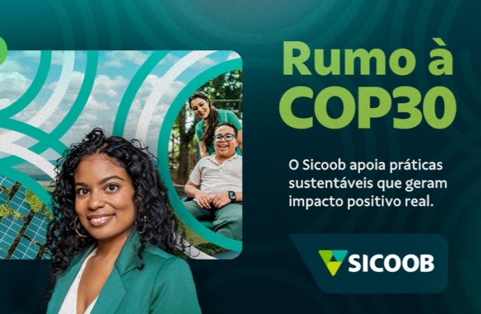 Sicoob apresenta na COP30 ações que conectam desenvolvimento sustentável e cidadania financeira