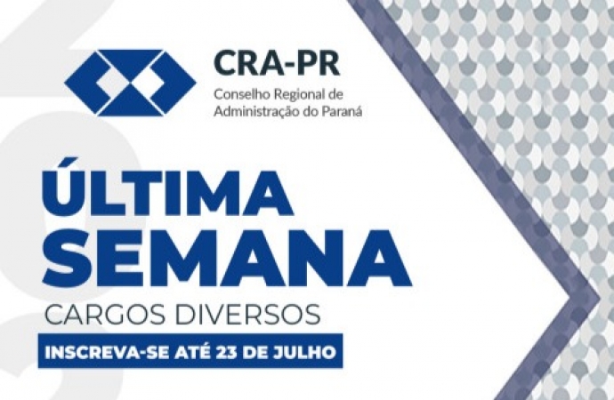 Última semana de inscrições para o Concurso Público do CRA-PR