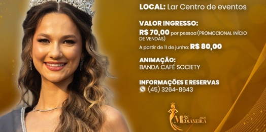 Abertas as vendas para o Baile do Município com a escolha da Miss Medianeira 2025