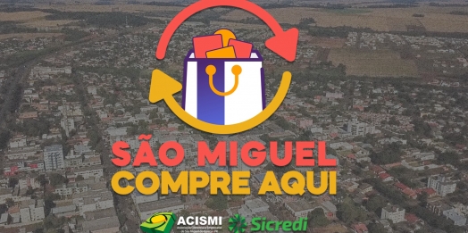 ACISMI apresenta a 3ª edição da Campanha São Miguel Compre Aqui para as Empresas