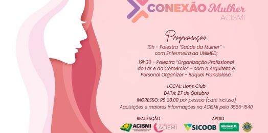 Acismi e Núcleo da Mulher Empresária realizam o primeiro “Conexão Mulher ACISMI”