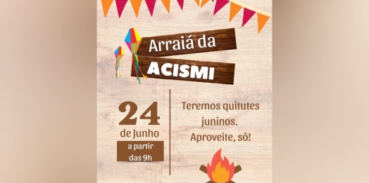 ACISMI vai festejar o dia de São João na sexta (24)