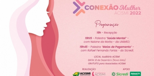 ACISMI vai realizar o ‘Conexão mulher 2022’ na segunda (12)