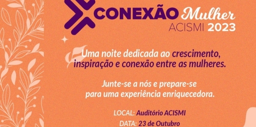 Associação Comercial e Empresarial de São Miguel do Iguaçu realiza o 3º ‘Conexão Mulher’