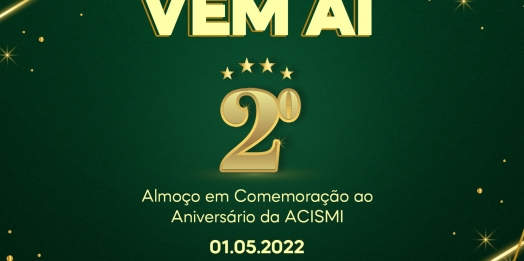 Começa a venda os ingressos para o 2º Almoço em Comemoração ao Aniversário da ACISMI