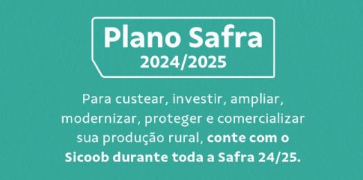 Crédito rural: Sicoob projeta movimentar R$ 53,4 bilhões na Safra 24/25