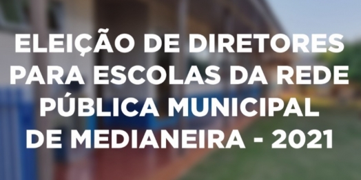 Eleição de diretores dos estabelecimentos de ensino da Rede Pública Municipal de Medianeira