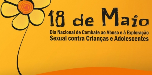 Eventos marcarão a Campanha de Combate ao Abuso e à Exploração Sexual de Crianças e Adolescentes