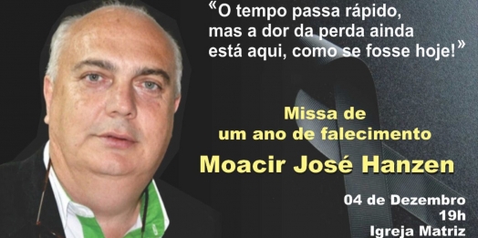 Familiares convidam para Missa de um ano de falecimento de Moacir José Hanzen