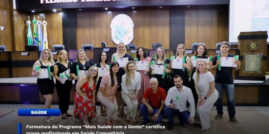 Formatura do Programa “Mais Saúde com a Gente” certifica novos profissionais em Saúde Comunitária