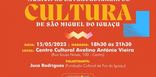 Governo Municipal vai realizar a Conferência Municipal Extraordinária de Cultura