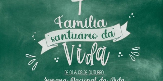Missa nesta sexta-feira abre a Semana Nacional da Vida com o tema “Família, santuário da vida”