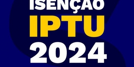 Itaipulândia: Pedidos de isenção de IPTU 2024 podem ser feitos no setor de tributação