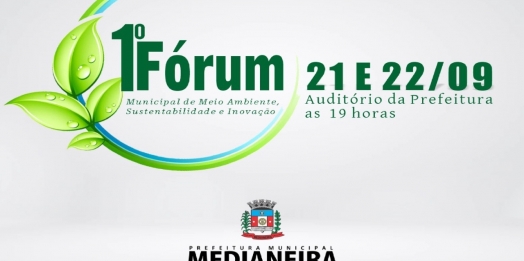 Prefeitura de Medianeira realizará 1º Fórum Municipal de Meio Ambiente, Sustentabilidade e Inovação
