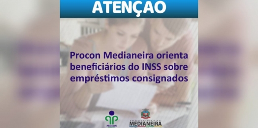 Procon Medianeira  orienta beneficiários do INSS sobre empréstimos consignados