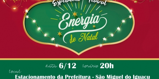 São Miguel do Iguaçu vai receber nessa quarta (06) a peça de teatro Energia de Natal
