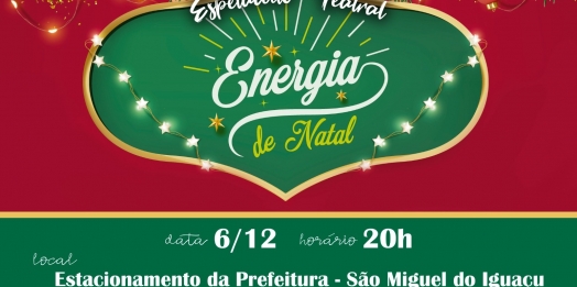 São Miguel do Iguaçu vai receber nessa quarta (06) a peça de teatro Energia de Natal