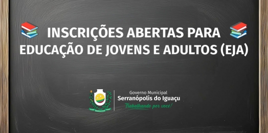SERRANÓPOLIS: Governo Municipal abre inscrições para Educação de Jovens e Adultos (EJA)
